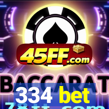 334 bet
